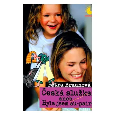 Česká služka aneb Byla jsem au-pair (Petra Braunová)