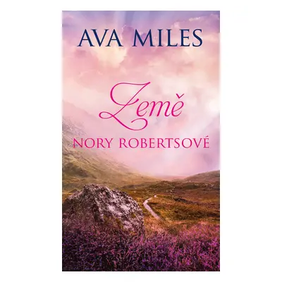 Země Nory Robertsové - Dare Valley (1.díl) (Ava Miles)