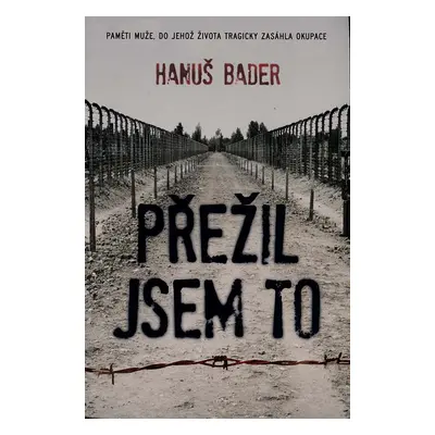 Přežil jsem to (Hanuš Bader)