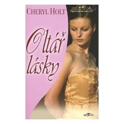 Oltář lásky (Cheryl Holt)