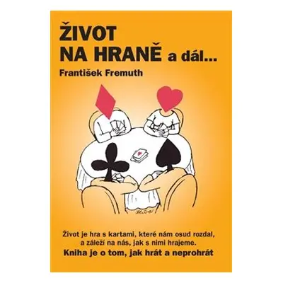 Život na hraně a dál ... (Fremuth František)