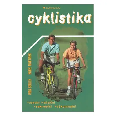 Cyklistika horská, silniční, rekreační, výkonnostní (Ivan Soulek)