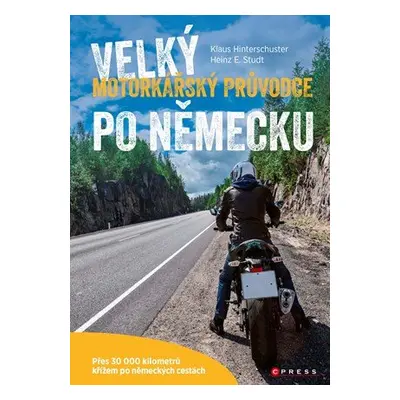 Velký motorkářský průvodce po Německu (Klaus Hinterschuster)