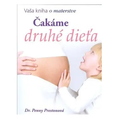 Čakáme druhé dieťa (Penny Preston) (slovensky)