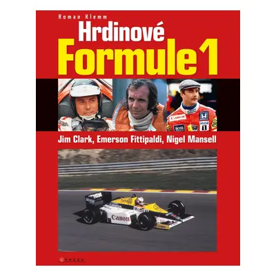 Hrdinové formule 1 - Clark, Fittipaldi, Mansell (Roman Klemm)