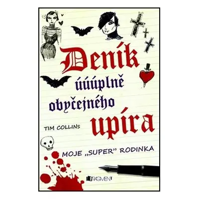 Deník úúúplně obyčejného upíra – Moje "super" rodinka (Tim Collins)