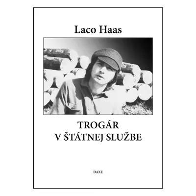 Trogár v štátnej službe (Laco Haas) (slovensky)