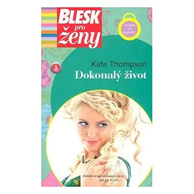 Dokonalý život (Kate Thompsonová)