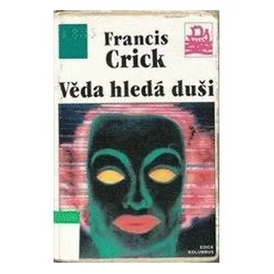 Věda hledá duši (Francis Crick)