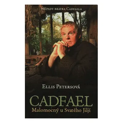 Cadfael. Malomocný u Svatého Jiljí (Ellis Petersová)