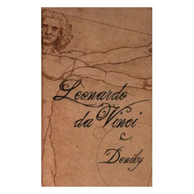 Deníky. Leonardo da Vinci (Leonardo da Vinci)