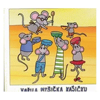 Vařila myšička kašičku (Jana Semelková)