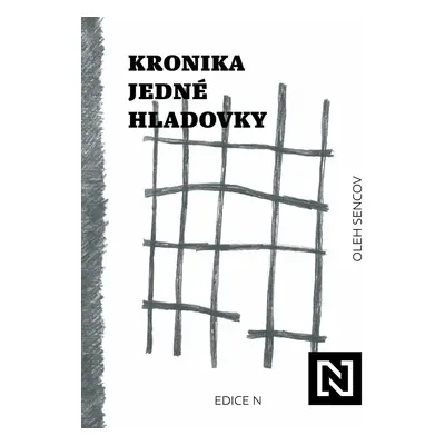 Kronika jedné hladovky (Oleh Sencov)