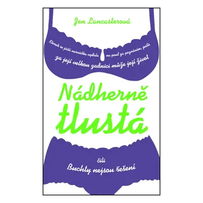 Nádherně tlustá čili Buchty nejsou řešení (Jen Lancasterová)