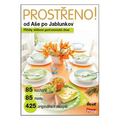 Prostřeno! Od Aše po Jablunkov (Marie Formáčková)