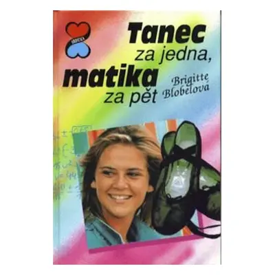 Tanec za jedna, matika za pět (Brigitte Blobel)