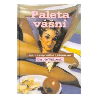 Paleta vášní v americké kuchyni (Witkowski, Desirée)