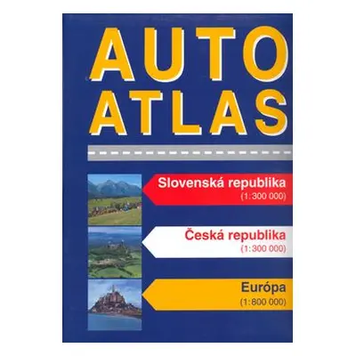 Veľký autoatlas SR, ČR, Európa (slovensky)