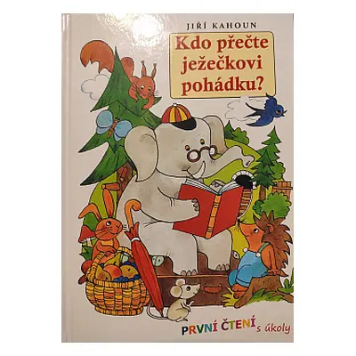 Kdo přečte ježečkovi pohádku? (Kahoun, Jiří,Průšková, Eva)