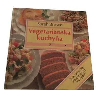 Vegetariánska kuchyňa 2 (Sarah Brown) (slovensky)