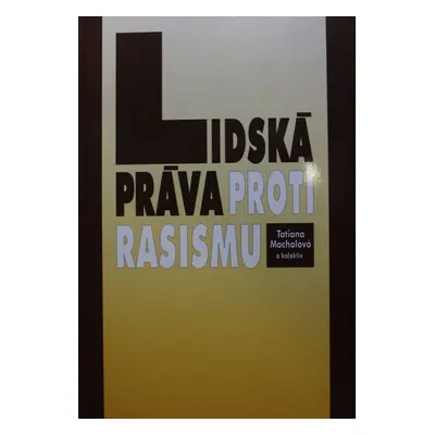 Lidská práva proti rasismu (Machalová, Tatiana)