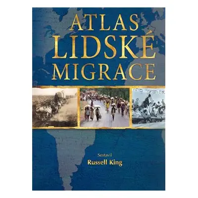 Atlas lidské migrace (Russell King)