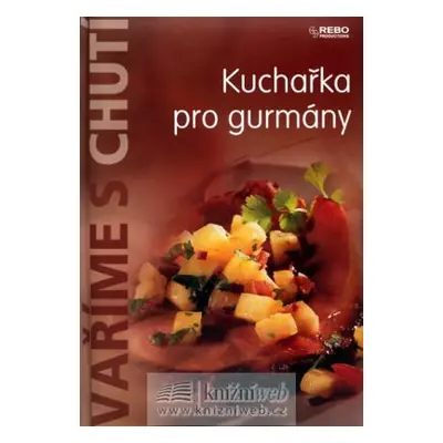 Vaříme s chutí - Kuchařka pro gurmány