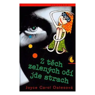 Z těch zelených očí jde strach (Joyce Carol Oates)