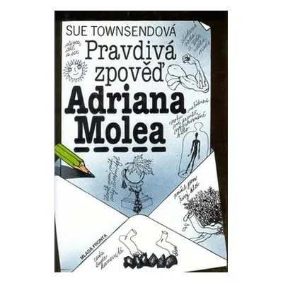 Pravdivá zpověď Adriana Molea (Sue Townsend)