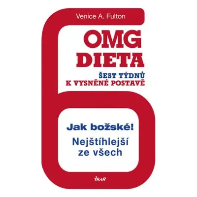 OMG dieta - 6 týdnů k vysněné postavě (Venice A. Fulton)