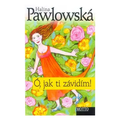 Ó, jak ti závidím! (Halina Pawlowská)