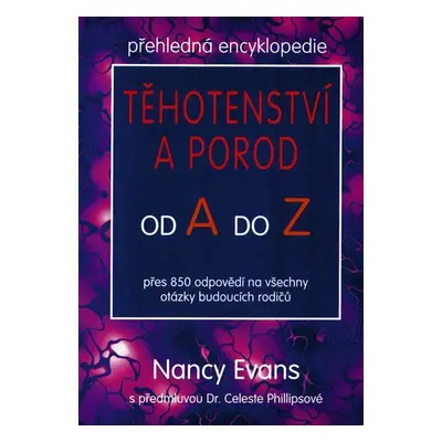 Těhotenství a porod od A do Z (Evan, Nancy)