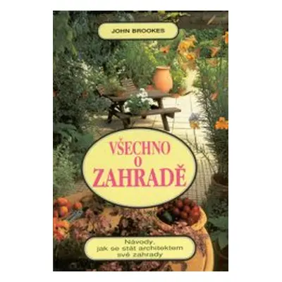 Všechno o zahradě (John Brookes)