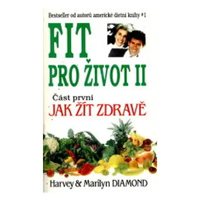 Fit pro život II/1. část (Harvey a Marilyn Diamond)