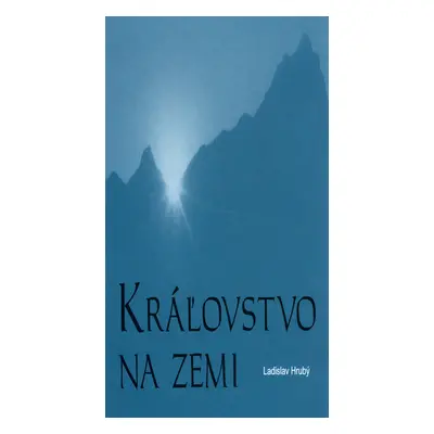 Kráľovstvo na zemi (Ladislav Hrubý) (slovensky)