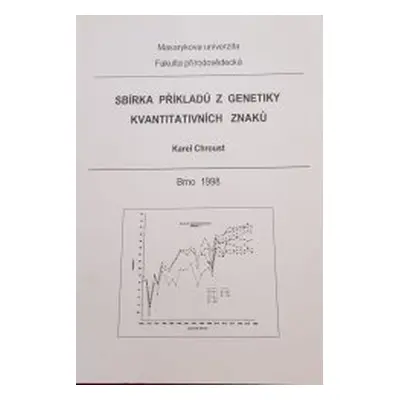 Sbírka příkladů z genetiky kvantitativních znaků (Karel Chroust)