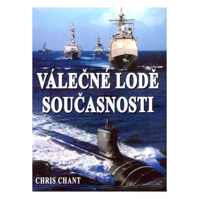 Válečné lodě současnosti (Chris Chant)