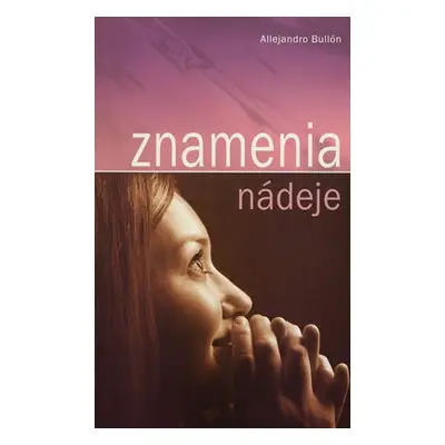 Znamenia nádeje (Allejandro Bullon) (slovensky)