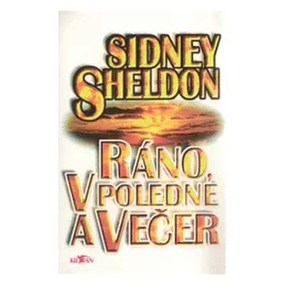 Ráno, v poledne a večer (Sidney Sheldon)