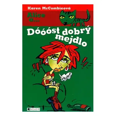 Alice a... Dóóóst dobrý mejdlo (Karen McCombieová)