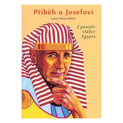 Příběh o Josefovi (James Edson White)