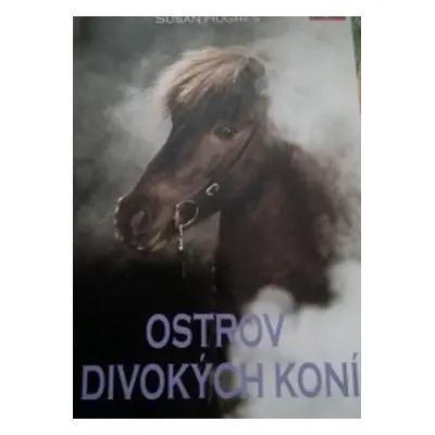 Ostrov divokých koní (Susan Hughesová)