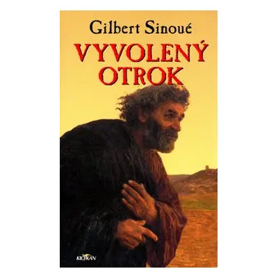 Vyvolený otrok (Gilbert Sinoué)