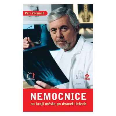 Nemocnice na kraji města po dvaceti letech (Petr Zikmund)