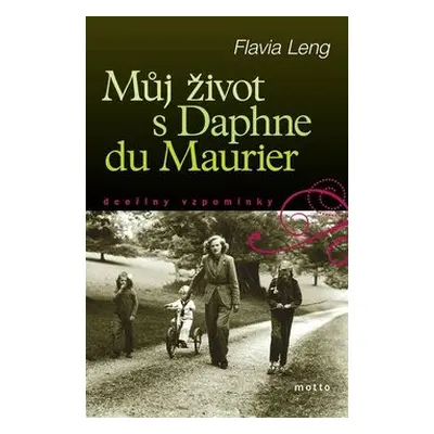 Můj život s Daphne du Maurier (Flavia Leng)