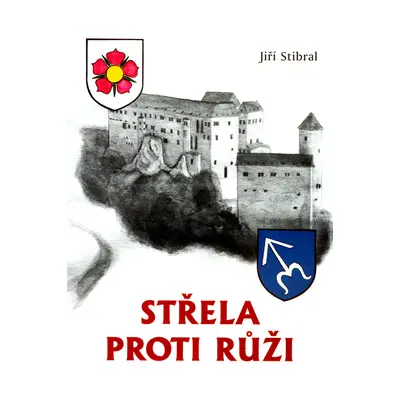 Střela proti růži (Drahoslava Stibralová)