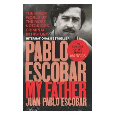 Pablo Escobar: My Father (Escobar Juan Pablo) (EN)