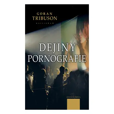 Dejiny pornografie (Goran Tribuson) (slovensky)