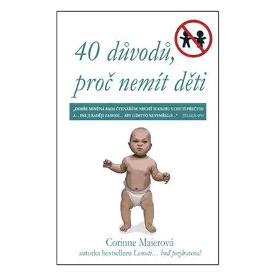 40 důvodů, proč nemít děti (Coriinne Maierová)