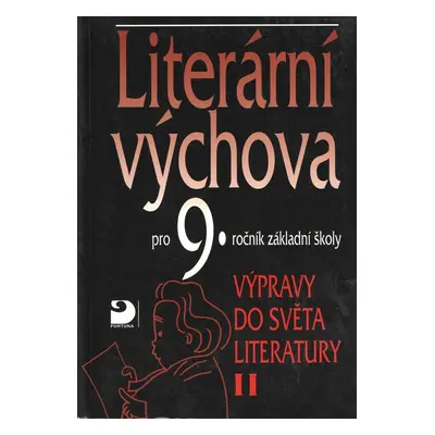 Literární výchova pro 9. ročník základní školy - Výpravy do světa literatury II. (Vladimír Nezku